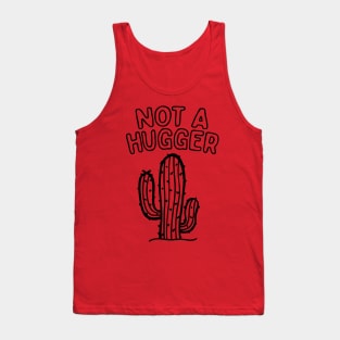 I Am Not A Hugger Tank Top